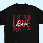 Love Him, Love Her (For Couples) T-Shirts
