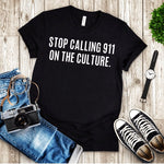 Stop Calling 911 On The Culture! T-Shirt
