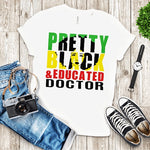 Pretty, Black, & Educated (Insert Your Career) T-Shirt