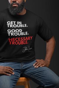 Get In Good Trouble "Necessary Trouble" T-Shirt