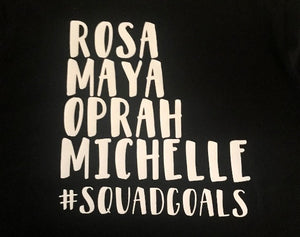 Rosa, Maya, Oprah, Michelle "Squad Goals" T-Shirt