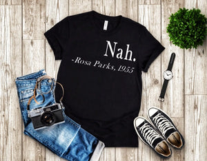 Nah. "Rosa Parks" T-Shirt