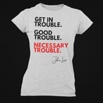 Get In Good Trouble "Necessary Trouble" T-Shirt