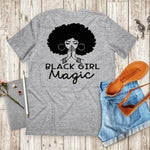 Black Girl Magic: Front & Back T-Shirt